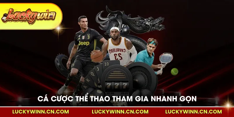 Cá cược thể thao tham gia nhanh gọn