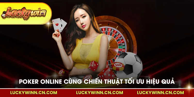 Poker Online cùng chiến thuật tối ưu hiệu quả
