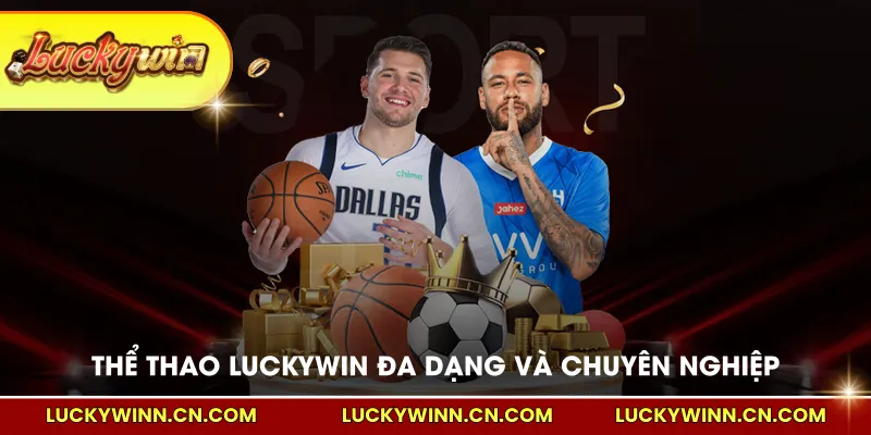 Mô hình thể thao LUCKYWIN đa dạng và chuyên nghiệp